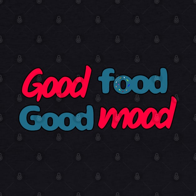 Good Food, Good Mood by IVY Art